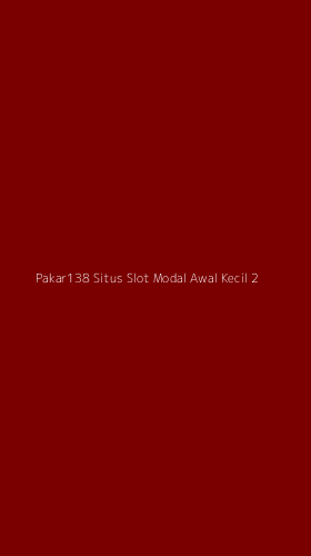 Tampilan Antarmuka Aplikasi Pakar138 Situs Slot Modal Awal Kecil - 2