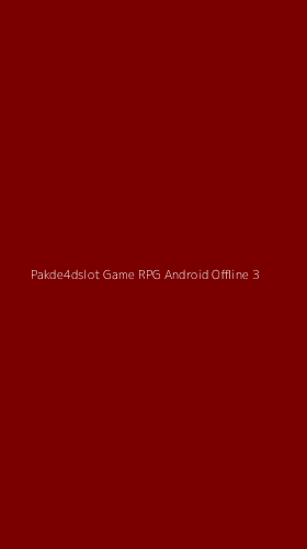 Tampilan Antarmuka Aplikasi Pakde4dslot Game Rpg Android Offline - 3