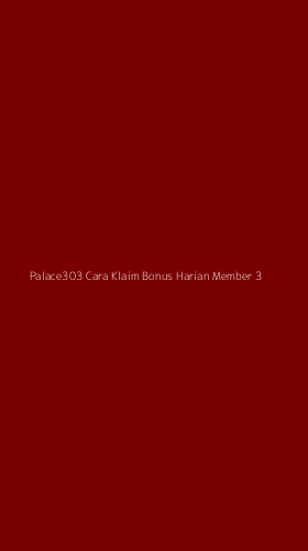 Tampilan Antarmuka Aplikasi Palace303 Cara Klaim Bonus Harian Member - 3