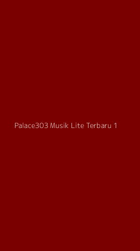 Tampilan Antarmuka Aplikasi Palace303 Musik Lite Terbaru - 1