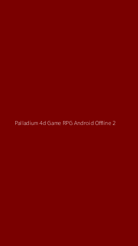 Tampilan Antarmuka Aplikasi Palladium 4d Game Rpg Android Offline - 2