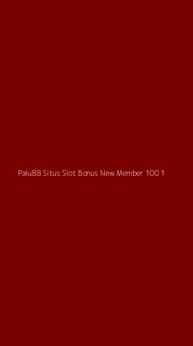 Tampilan Antarmuka Aplikasi Palu88 Situs Slot Bonus New Member 100 - 1