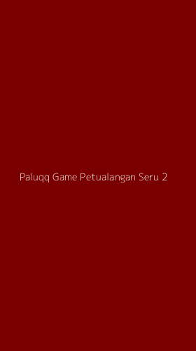 Tampilan Antarmuka Aplikasi Paluqq Game Petualangan Seru - 2