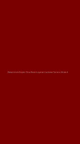 Tampilan Antarmuka Aplikasi Paman Uncle Empire Situs Resmi Layanan Customer Service 24jam - 4