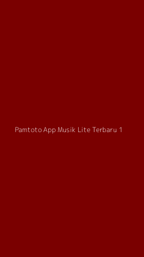 Tampilan Antarmuka Aplikasi Pamtoto App Musik Lite Terbaru - 1