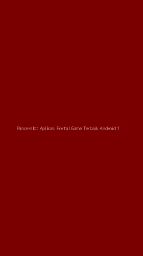 Tampilan Antarmuka Aplikasi Pancerslot Aplikasi Portal Game Terbaik Android - 1