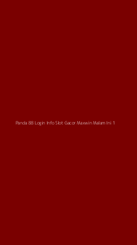 Tampilan Antarmuka Aplikasi Panda 88 Login Info Slot Gacor Maxwin Malam Ini - 1