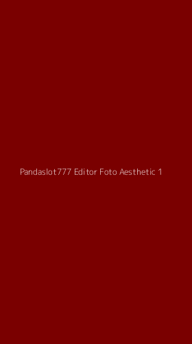 Tampilan Antarmuka Aplikasi Pandaslot777 Editor Foto Aesthetic - 1