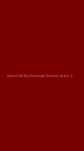 Tampilan Antarmuka Aplikasi Panen138 Rtp Download Premium Gratis - 2