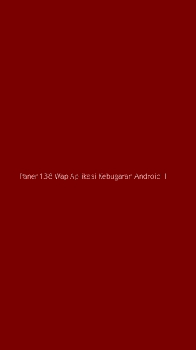 Tampilan Antarmuka Aplikasi Panen138 Wap Aplikasi Kebugaran Android - 1