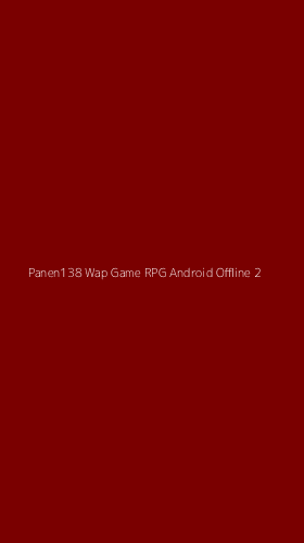 Tampilan Antarmuka Aplikasi Panen138 Wap Game Rpg Android Offline - 2