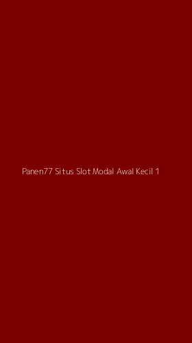 Tampilan Antarmuka Aplikasi Panen77 Situs Slot Modal Awal Kecil - 1