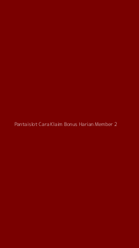 Tampilan Antarmuka Aplikasi Pantaislot Cara Klaim Bonus Harian Member - 2