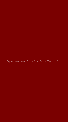 Tampilan Antarmuka Aplikasi Pap4d Kumpulan Game Slot Gacor Terbaik - 3