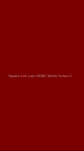 Tampilan Antarmuka Aplikasi Papawin Link Login Sbobet Mobile Terbaru - 3