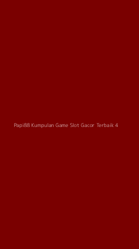 Tampilan Antarmuka Aplikasi Papi88 Kumpulan Game Slot Gacor Terbaik - 4