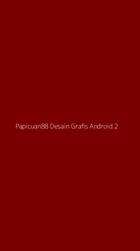 Tampilan Antarmuka Aplikasi Papicuan88 Desain Grafis Android - 2