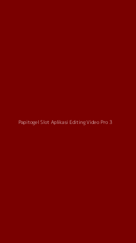 Tampilan Antarmuka Aplikasi Papitogel Slot Aplikasi Editing Video Pro - 3