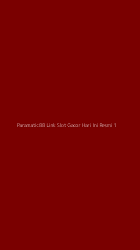 Tampilan Antarmuka Aplikasi Paramatic88 Link Slot Gacor Hari Ini Resmi - 1
