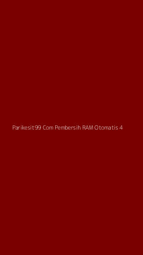 Tampilan Antarmuka Aplikasi Parikesit99 Com Pembersih Ram Otomatis - 4