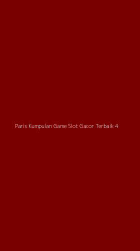 Tampilan Antarmuka Aplikasi Paris Kumpulan Game Slot Gacor Terbaik - 4