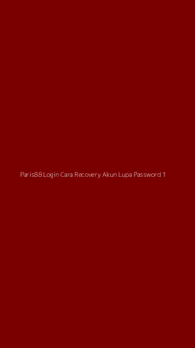 Tampilan Antarmuka Aplikasi Paris88 Login Cara Recovery Akun Lupa Password - 1