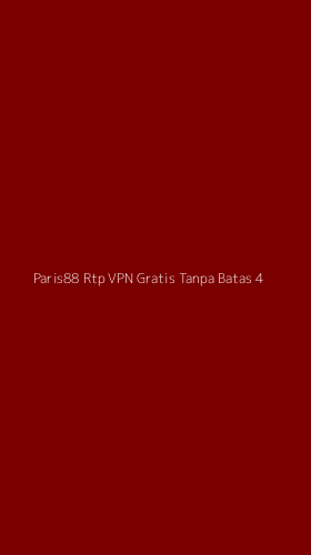 Tampilan Antarmuka Aplikasi Paris88 Rtp Vpn Gratis Tanpa Batas - 4