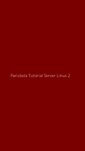 Tampilan Antarmuka Aplikasi Parisbola Tutorial Server Linux - 2