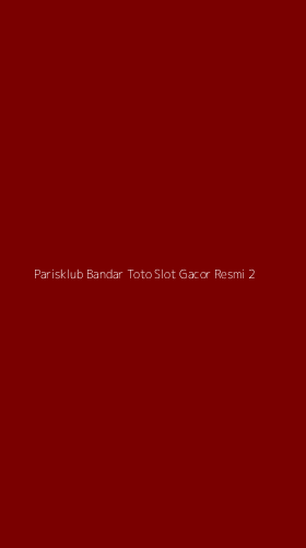 Tampilan Antarmuka Aplikasi Parisklub Bandar Toto Slot Gacor Resmi - 2