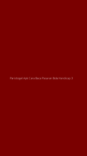 Tampilan Antarmuka Aplikasi Paristogel Apk Cara Baca Pasaran Bola Handicap - 3