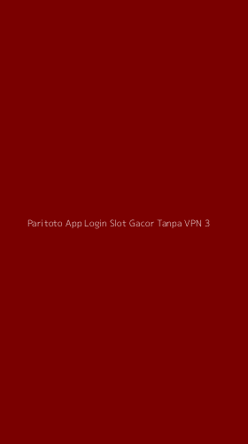 Tampilan Antarmuka Aplikasi Paritoto App Login Slot Gacor Tanpa Vpn - 3