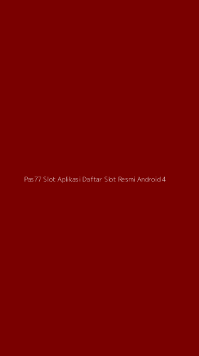 Tampilan Antarmuka Aplikasi Pas77 Slot Aplikasi Daftar Slot Resmi Android - 4