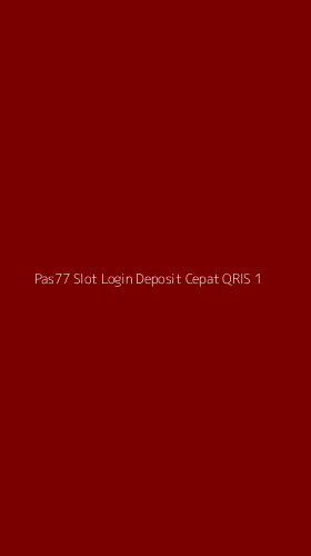 Tampilan Antarmuka Aplikasi Pas77 Slot Login Deposit Cepat Qris - 1