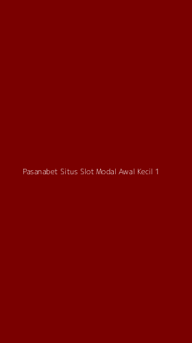 Tampilan Antarmuka Aplikasi Pasanabet Situs Slot Modal Awal Kecil - 1
