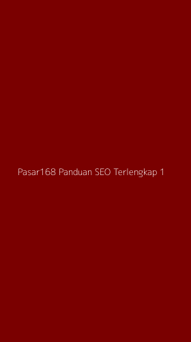 Tampilan Antarmuka Aplikasi Pasar168 Panduan Seo Terlengkap - 1