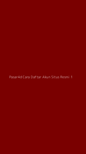 Tampilan Antarmuka Aplikasi Pasar4d Cara Daftar Akun Situs Resmi - 1