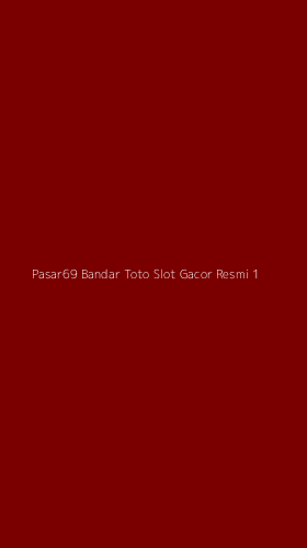 Tampilan Antarmuka Aplikasi Pasar69 Bandar Toto Slot Gacor Resmi - 1