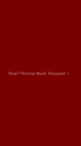 Tampilan Antarmuka Aplikasi Pasar7 Pemutar Musik Terpopuler - 1