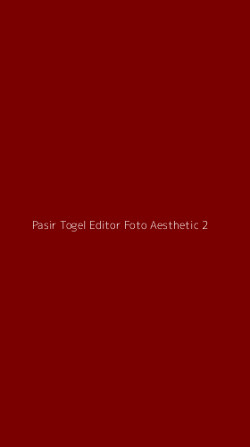Tampilan Antarmuka Aplikasi Pasir Togel Editor Foto Aesthetic - 2