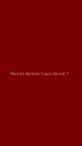 Tampilan Antarmuka Aplikasi Pasir4d Aplikasi Cuaca Akurat - 1