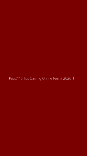 Tampilan Antarmuka Aplikasi Pass77 Situs Gaming Online Resmi 2026 - 1