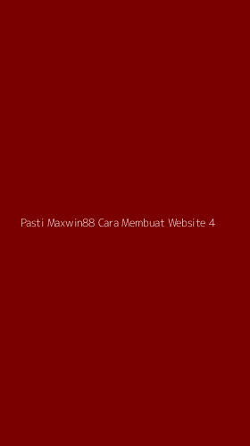 Tampilan Antarmuka Aplikasi Pasti Maxwin88 Cara Membuat Website - 4