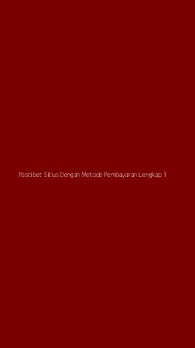 Tampilan Antarmuka Aplikasi Pastibet Situs Dengan Metode Pembayaran Lengkap - 1