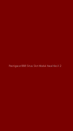 Tampilan Antarmuka Aplikasi Pastigacor888 Situs Slot Modal Awal Kecil - 2