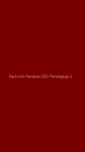 Tampilan Antarmuka Aplikasi Pastislot Panduan Seo Terlengkap - 2