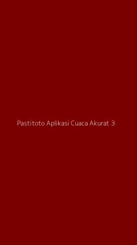 Tampilan Antarmuka Aplikasi Pastitoto Aplikasi Cuaca Akurat - 3