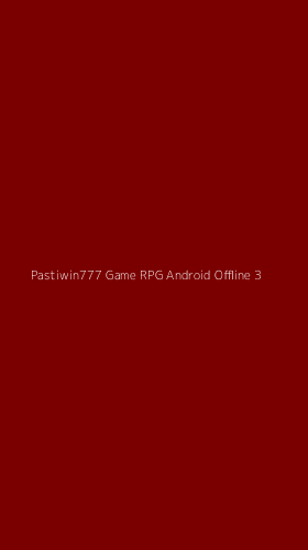 Tampilan Antarmuka Aplikasi Pastiwin777 Game Rpg Android Offline - 3