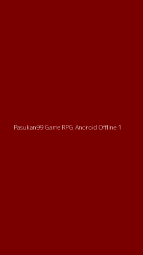 Tampilan Antarmuka Aplikasi Pasukan99 Game Rpg Android Offline - 1