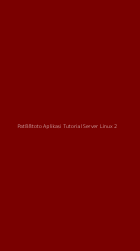 Tampilan Antarmuka Aplikasi Pat88toto Aplikasi Tutorial Server Linux - 2