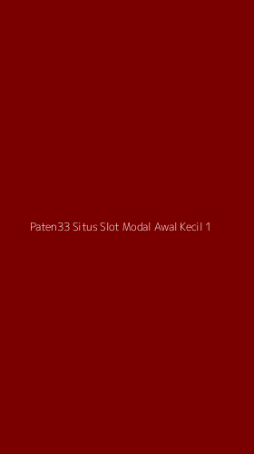 Tampilan Antarmuka Aplikasi Paten33 Situs Slot Modal Awal Kecil - 1